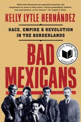 Bad Mexicans - Kelly Lytle Hern&aacute;ndez