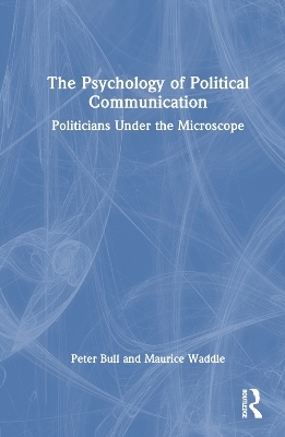 The Psychology of Political Communication