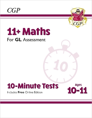 11+ GL 10-Minute Tests: Maths - Ages 10-11 Book 1 (with Online Edition) -  CGP Books