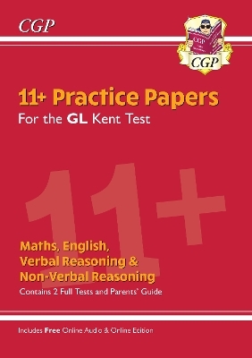 Kent Test 11+ GL Practice Papers (with Parents' Guide & Online Edition) -  CGP Books