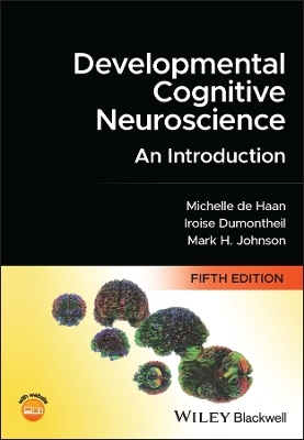 Developmental Cognitive Neuroscience - Michelle D. H. de Haan, Iroise Dumontheil, Mark H. Johnson