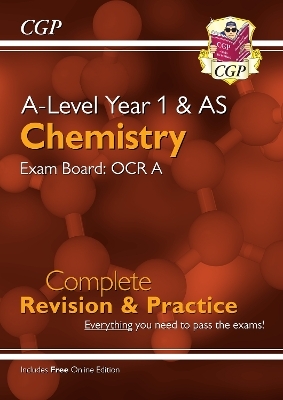 A-Level Chemistry: OCR A Year 1 & AS Complete Revision & Practice with Online Edition -  CGP Books