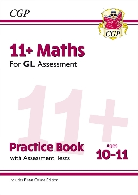 11+ GL Maths Practice Book & Assessment Tests - Ages 10-11 (with Online Edition) -  CGP Books