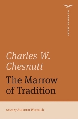 The Marrow of Tradition (The Norton Library) - Charles W. Chesnutt
