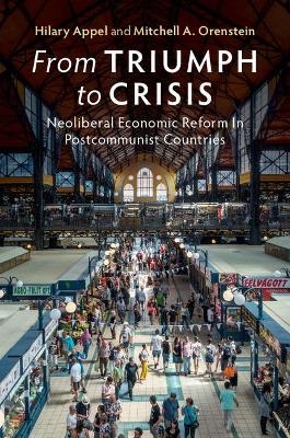 From Triumph to Crisis - Hilary Appel, Mitchell A. Orenstein