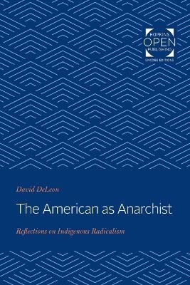 The American as Anarchist - David DeLeon