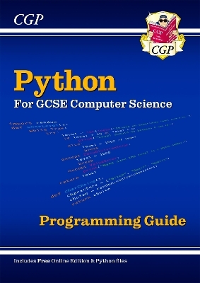 Python Programming Guide for GCSE Computer Science with Online Edition, Python Files & Videos -  CGP Books