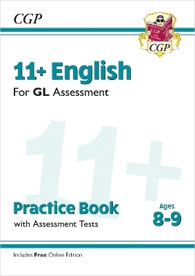 11+ GL English Practice Book & Assessment Tests - Ages 8-9 (with Online Edition) -  CGP Books