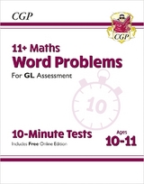 11+ GL 10-Minute Tests: Maths Word Problems - Ages 10-11 Book 1 (with Online Edition) - CGP Books; CGP Books