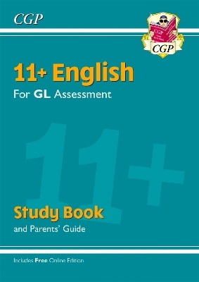 11+ GL English Study Book (with Parents&rsquo; Guide & Online Edition) -  CGP Books