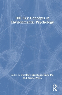 100 Key Concepts in Environmental Psychology
