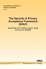 The Security & Privacy Acceptance Framework (SPAF) - Das, Sauvik; Faklaris, Cori; Hong, Jason I.; Dabbish, Laura A.