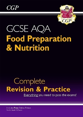 GCSE Food Preparation & Nutrition AQA Complete Revision & Practice (with Online Ed. and Quizzes) -  CGP Books