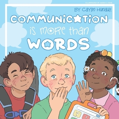 Communication is More Than Words - Caylin N Hunault