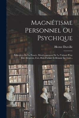 Magnétisme Personnel Ou Psychique