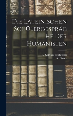 Die Lateinischen Schülergespräche der Humanisten
