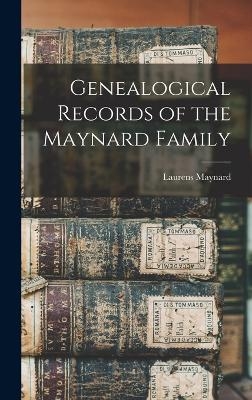Genealogical Records of the Maynard Family