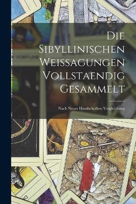 Die Sibyllinischen Weissagungen Vollstaendig Gesammelt