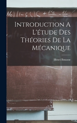 Introduction A L'étude des Théories de la Mécanique - Henri Bouasse