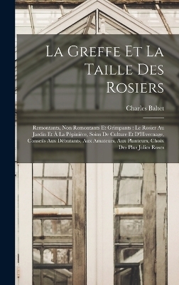 La Greffe Et La Taille Des Rosiers