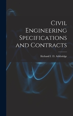 Civil Engineering Specifications and Contracts - Richard I D Ashbridge