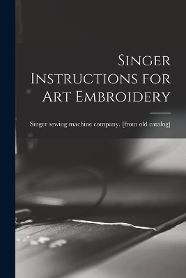 Singer Instructions for art Embroidery - 