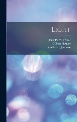 Light - Gallimard Jeunesse, Jean-Pierre Verdet, Gilbert Houbre