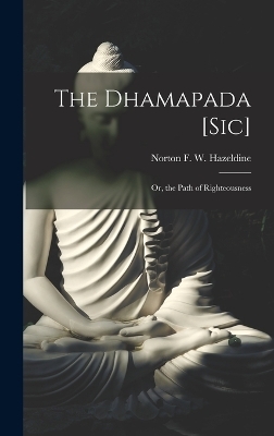 The Dhamapada [Sic]