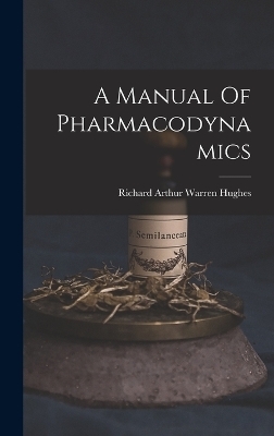 A Manual Of Pharmacodynamics - 