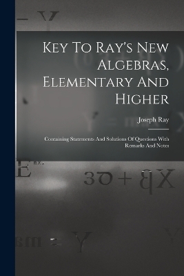 Key To Ray's New Algebras, Elementary And Higher