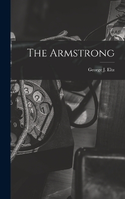 The Armstrong - George J Eltz
