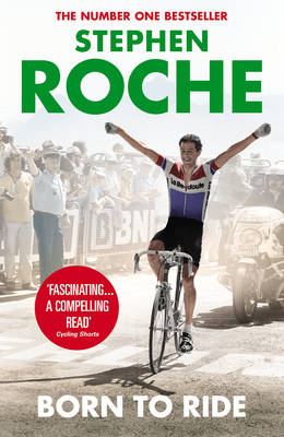 Born to Ride -  Stephen Roche