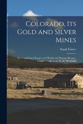Colorado, Its Gold and Silver Mines