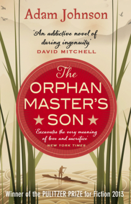 Orphan Master's Son -  Adam Johnson