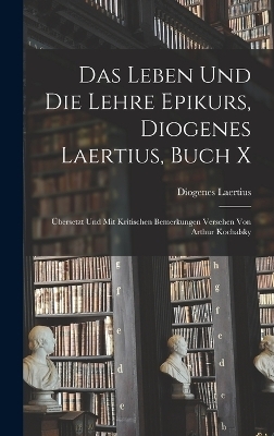 Das Leben und die Lehre Epikurs, Diogenes Laertius, Buch X - Diogenes Laertius