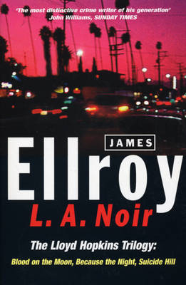 L.A. Noir -  James Ellroy