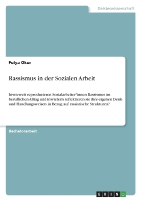 Rassismus in der Sozialen Arbeit - Fulya Okur