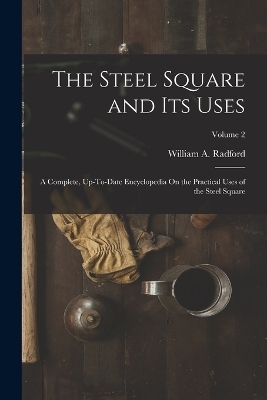 The Steel Square and Its Uses