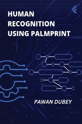 Human Recognition using Palmprint - Pawan Dubey