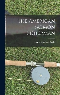The American Salmon Fisherman