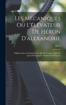 Les Mécaniques Ou L'élévateur De Héron D'alexandrie