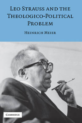 Leo Strauss and the Theologico-Political Problem -  Heinrich Meier