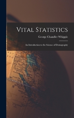 Vital Statistics - George Chandler Whipple