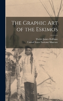 The Graphic art of the Eskimos - Walter James Hoffman
