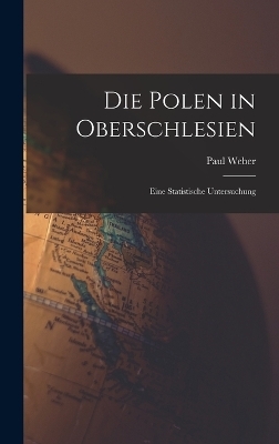 Die Polen in Oberschlesien - Paul Weber
