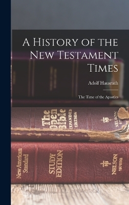 A History of the New Testament Times - Adolf Hausrath