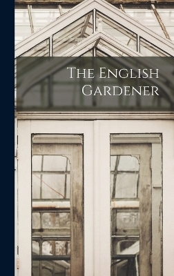 The English Gardener -  Anonymous