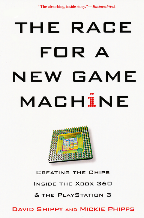 The Race For A New Game Machine: - David Shippy, Mickie Phipps