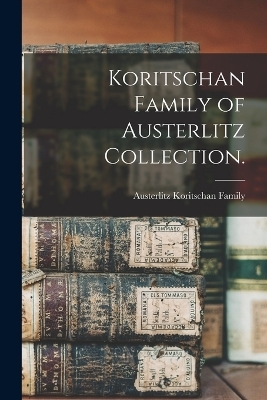 Koritschan Family of Austerlitz Collection.