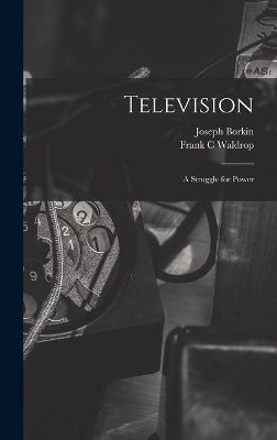 Television - Frank C Waldrop, Joseph Borkin